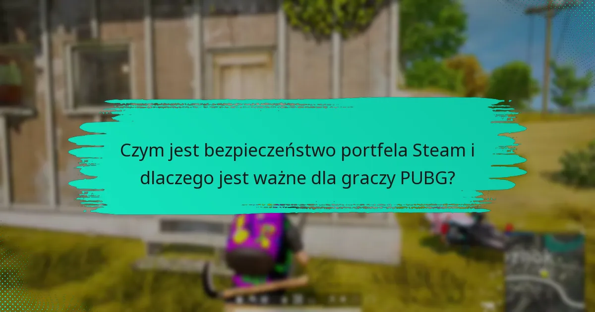 Jakie są powszechne zagrożenia bezpieczeństwa dla kont portfela Steam?