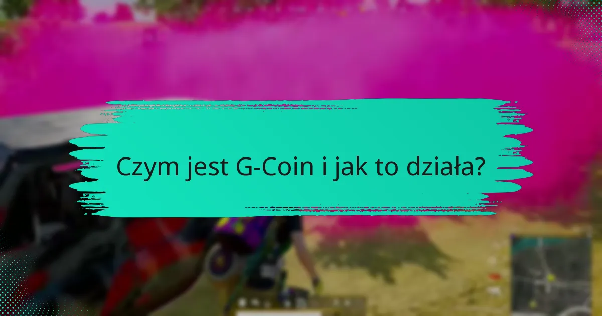 Jakie są typowe problemy, z którymi borykają się użytkownicy G-Coin?