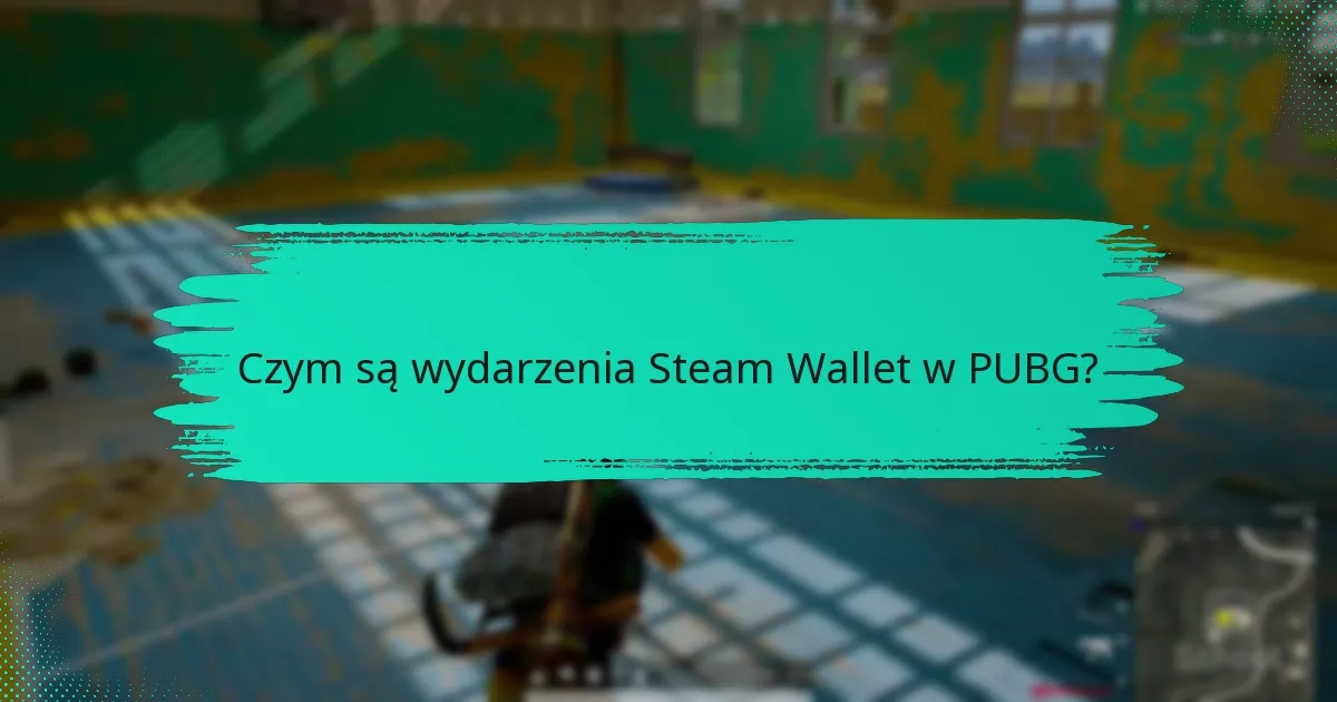 Jak wydarzenia Steam Wallet zwiększają zaangażowanie społeczności?