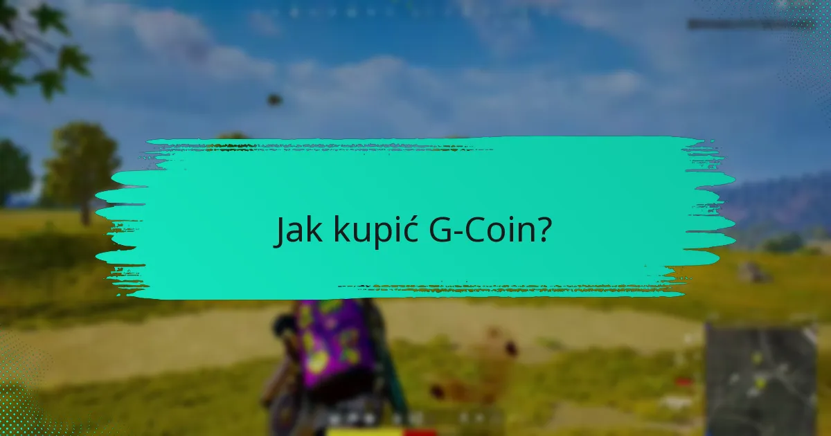 Jakie ekskluzywne przedmioty można zdobyć za pomocą G-Coin?