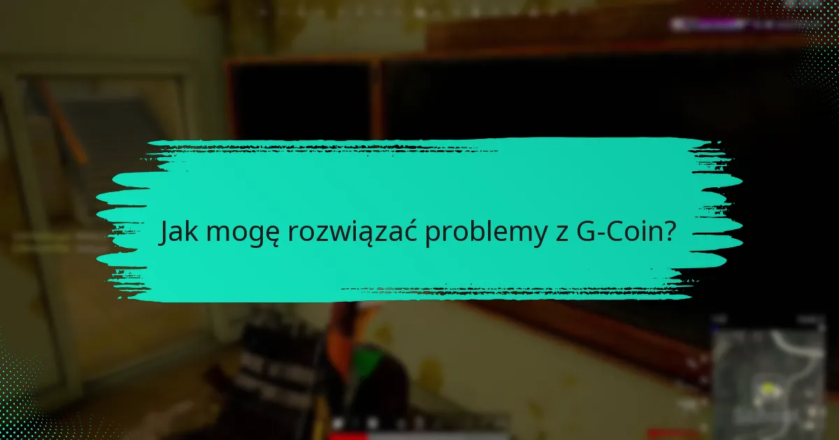 Gdzie mogę znaleźć zasoby wsparcia dla G-Coin?
