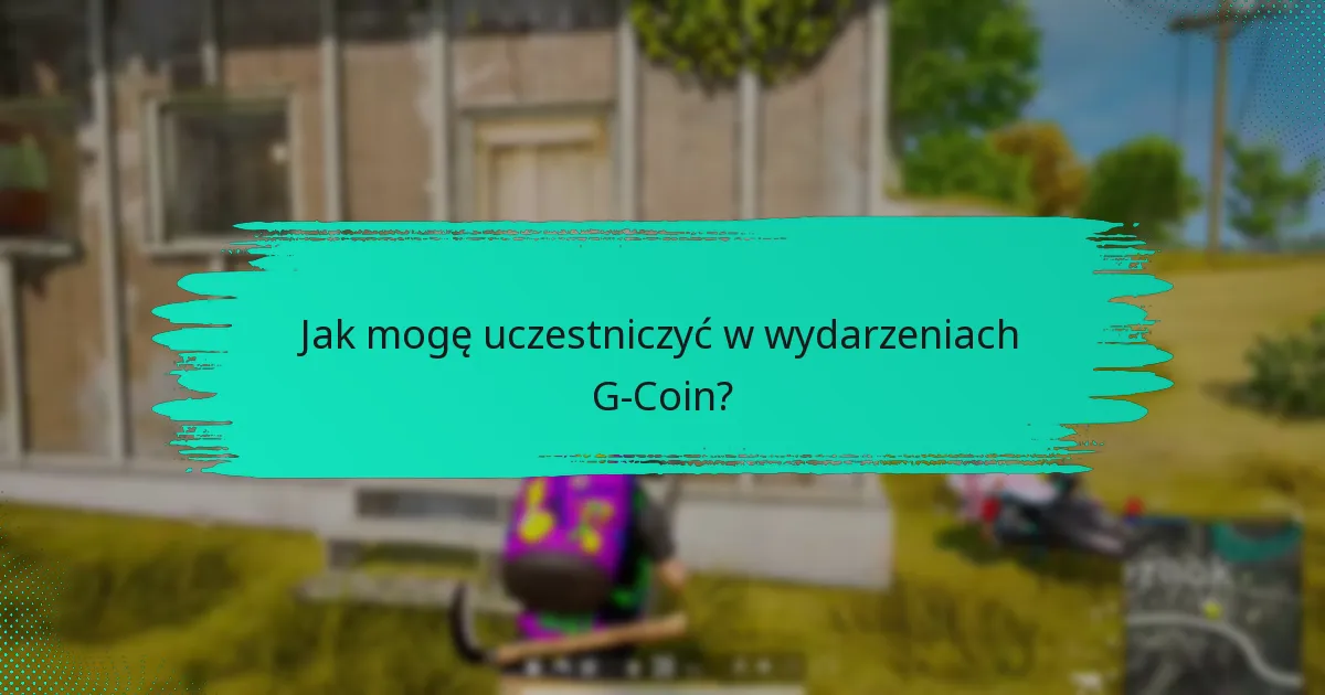 Jakie nagrody mogę zdobyć w wydarzeniach G-Coin?