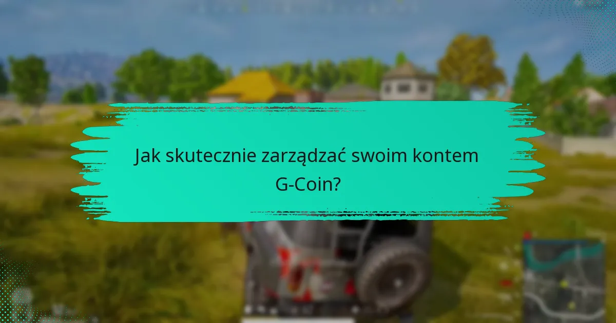 Jakie są polityki zwrotów dla G-Coin?