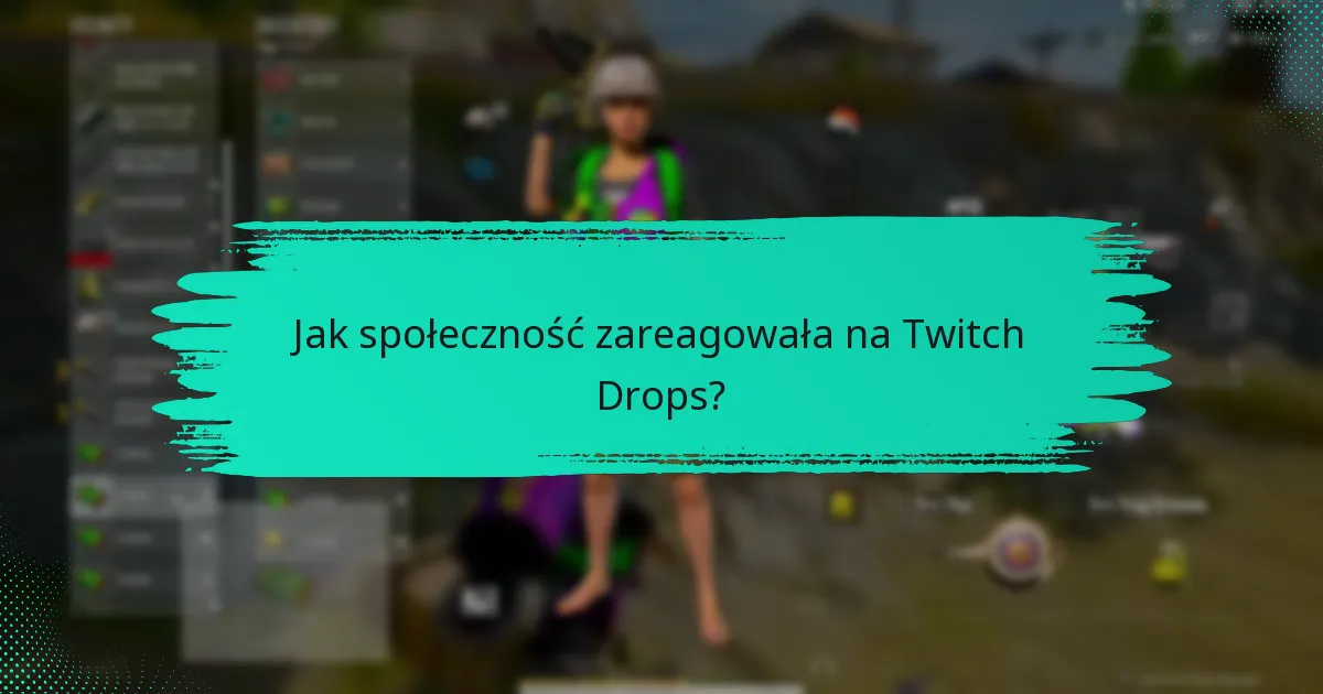 Jakie znaczące nagrody były oferowane w Twitch Drops?