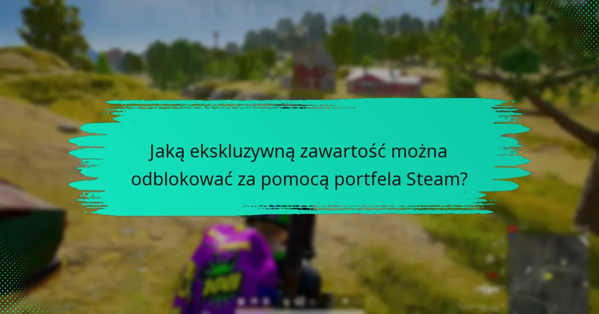 Jakie są najlepsze praktyki korzystania z portfela Steam?
