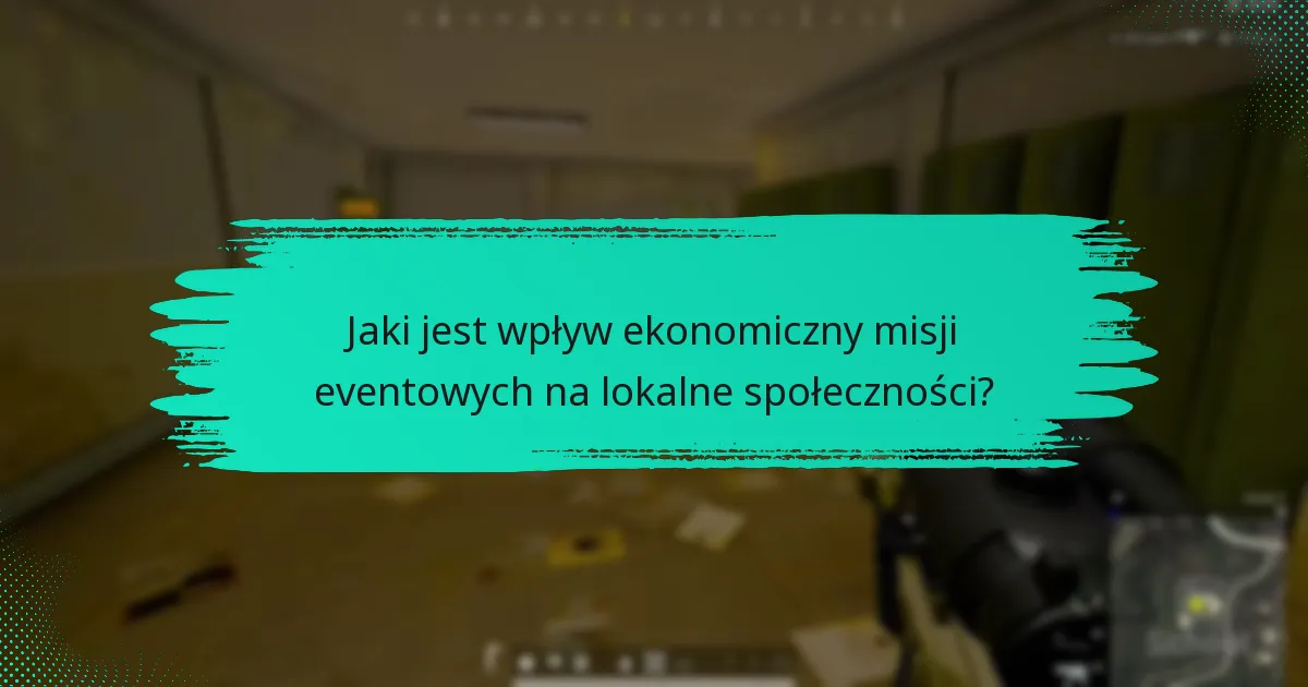 Jaki jest wpływ ekonomiczny misji eventowych na lokalne społeczności?