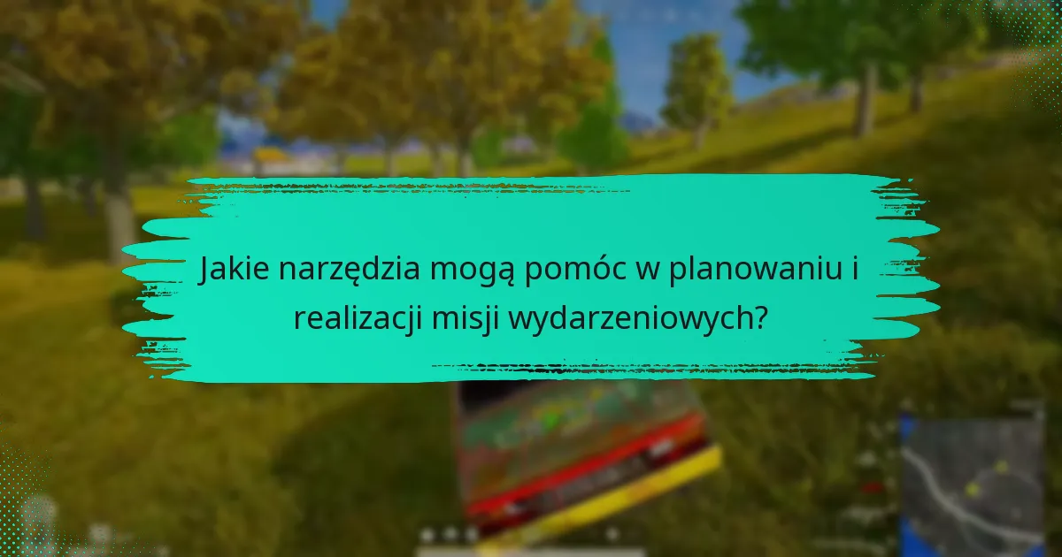 Jakie wskazówki mogą prowadzić do udanych wyników w misjach wydarzeniowych?