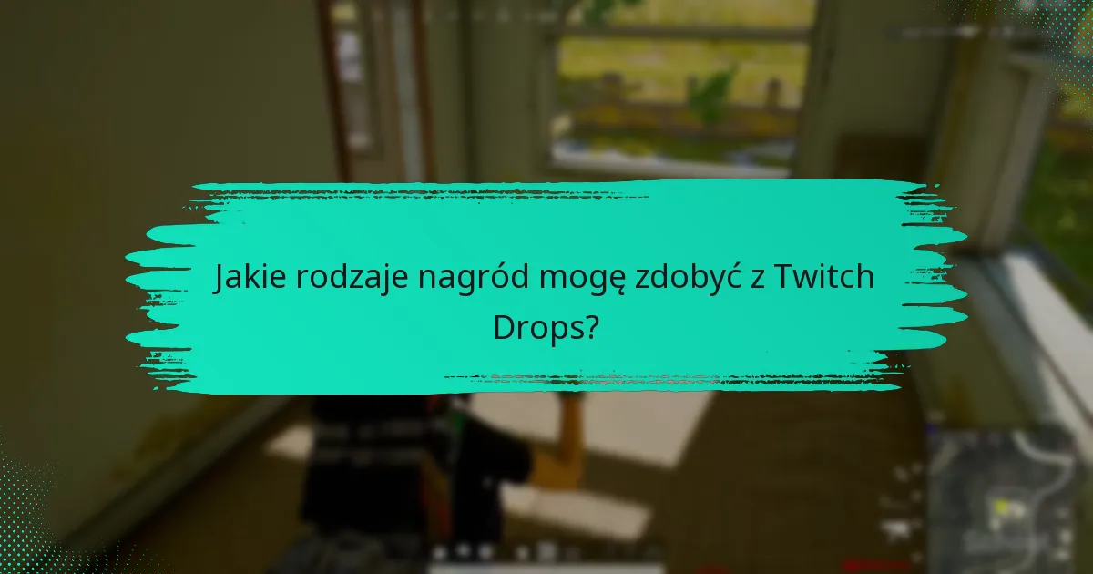 Jakie są powszechne problemy z aktywacją Twitch Drops?