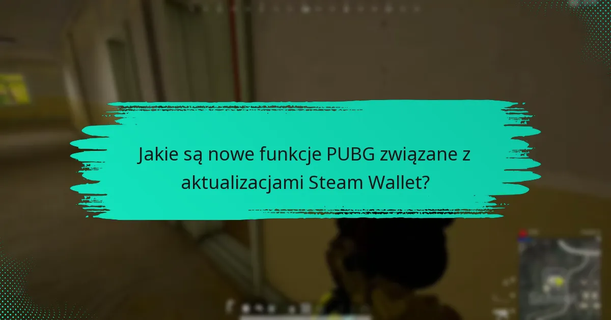 Jak gracze mogą skutecznie zarządzać swoim Steam Wallet dzięki nowym aktualizacjom?