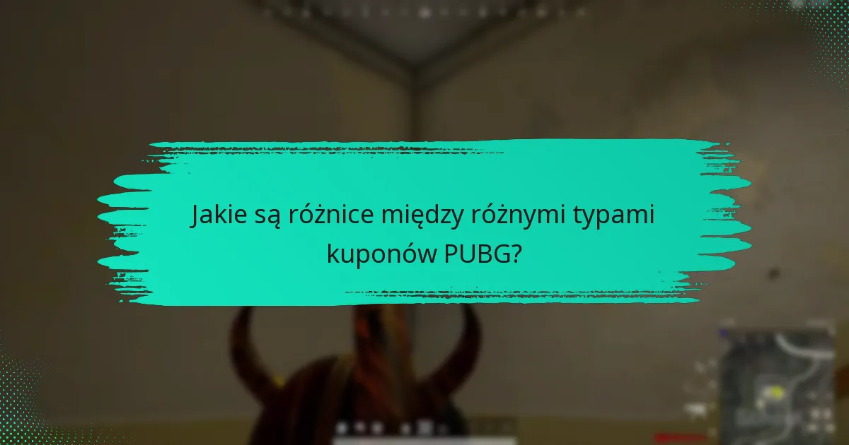 Jakie są powszechne pułapki przy korzystaniu z kuponów PUBG?